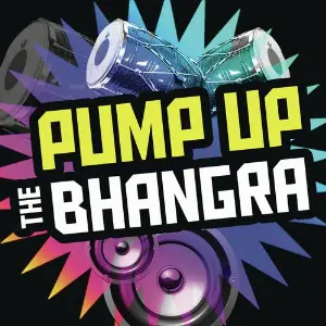 Pump Up The Bhangra 