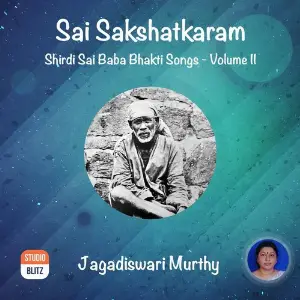 Sai Sakshatkaram Shirdi Sai Baba Bhakti Songs, Vol. 2 Jagadiswari Murthy