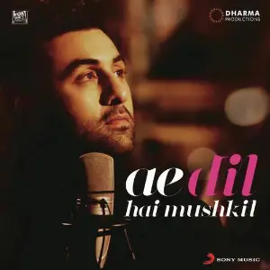 Ae Dil Hai Mushkil Title Track (From Ae Dil Hai Mushkil) 