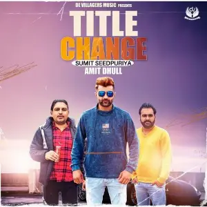 Title Change Sumit Seedpuriya, Amit Dhull